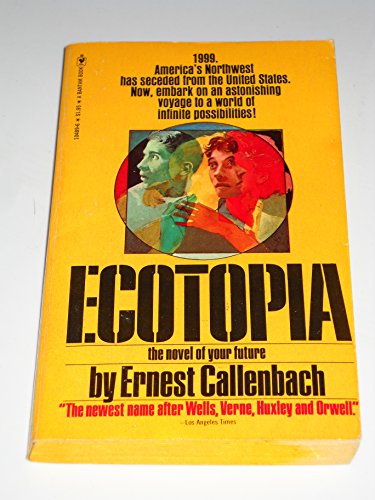 9780553104899: Ecotopia : the Notebooks and Reports of William Weston by Ernest Callenbach (1975-08-01)