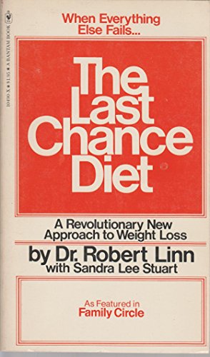 Stock image for The Last Chance Diet--when Everything Else Has Failed: Dr. Linn's Protein-sparing Fast Program for sale by Better World Books: West