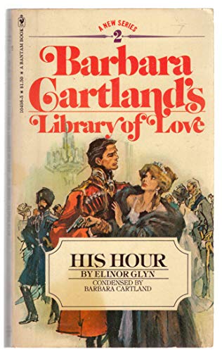 Stock image for His Hour (Barbara Cartland's Library of Love, #2) for sale by ThriftBooks-Dallas