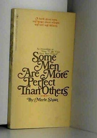 Beispielbild fr Some men are more perfect than others;: A book about men, and hence about women, and love and dreams zum Verkauf von Half Price Books Inc.