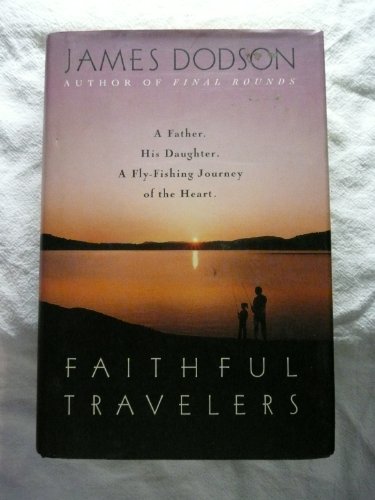 9780553106442: Faithful Travelers: A Father : A Daughter : A Fly-Fishing Journey of the Heart