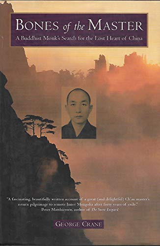 Stock image for Bones of the Master: A Buddhist Monk's Search for the Lost Heart of China for sale by SecondSale