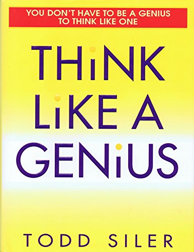 Beispielbild fr Think Like A Genius: Use Your Creativity In Ways That Will Enrich Your Life zum Verkauf von RECYCLIVRE