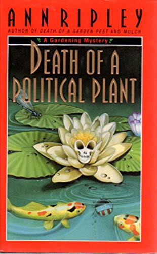 Stock image for Death Of A Political Plant A Gardening Mystery for sale by Willis Monie-Books, ABAA