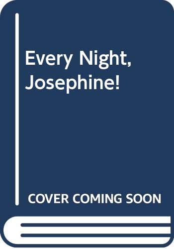 Stock image for Every Night Josephine for sale by Antiquariat Armebooks