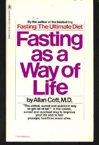 Fasting As a Way of Life (9780553108651) by Cott, Alan; Agel, Jerome; Boe, Eugene