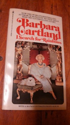 Stock image for Barbara Cartland: I Search For Rainbows for sale by ThriftBooks-Dallas