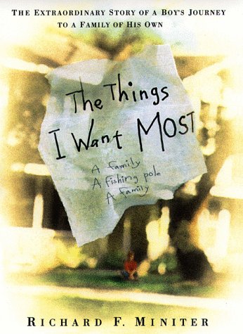 9780553109337: The Things I Want Most: The Extraordinary Story of a Boy's Journey to a Family of His Own