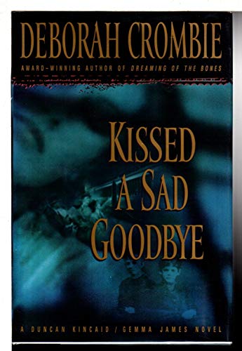 Beispielbild fr Kissed a Sad Goodbye (Duncan Kincaid/Gemma James Novels) zum Verkauf von Wonder Book