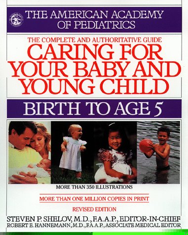 Beispielbild fr Caring for Your Baby and Young Child : Birth to Age 5 zum Verkauf von Better World Books