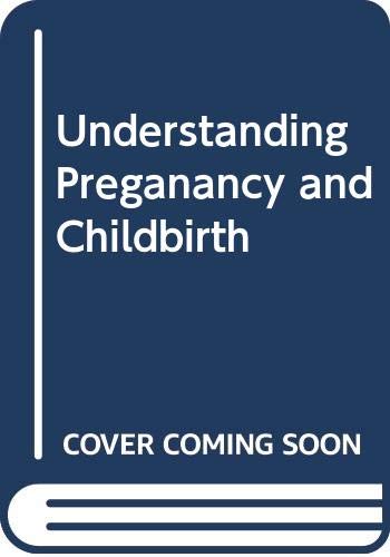 9780553110708: Understanding Preganancy and Childbirth