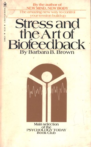 Stock image for Stress and the Art of Biofeedback - The amazing new way to control your tension build-up for sale by Once Upon A Time Books