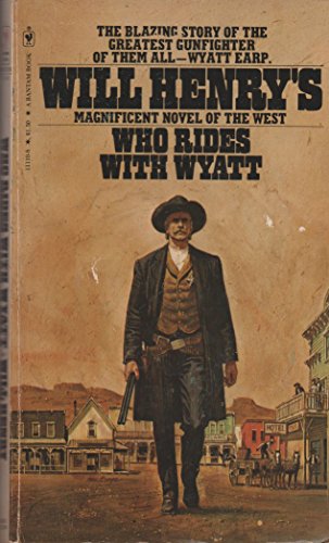 Imagen de archivo de Who Rides with Wyatt: The Strange and Lonely Story of the Last of the Great Lawmen a la venta por Hedgehog's Whimsey BOOKS etc.