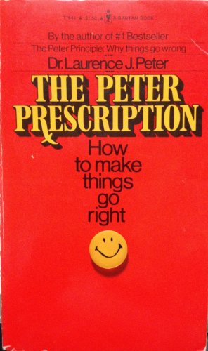 Imagen de archivo de The Peter Prescription: How to Make Things go Right a la venta por Better World Books: West