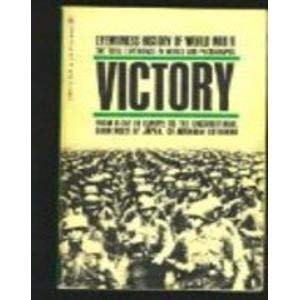 Stock image for Eyewitmess History of World War 2: The Total Experience in Words and Photographs, Vol. 4: Victory for sale by ThriftBooks-Dallas