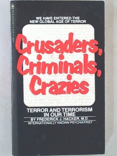 Stock image for Crusaders, Criminals, Crazies: Terror and Terrorism in Our Times for sale by -OnTimeBooks-