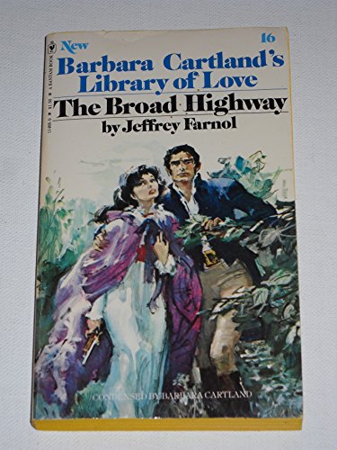 Imagen de archivo de The Broad Highway (Barbara Cartland's Library Of Love, 16) a la venta por Library House Internet Sales