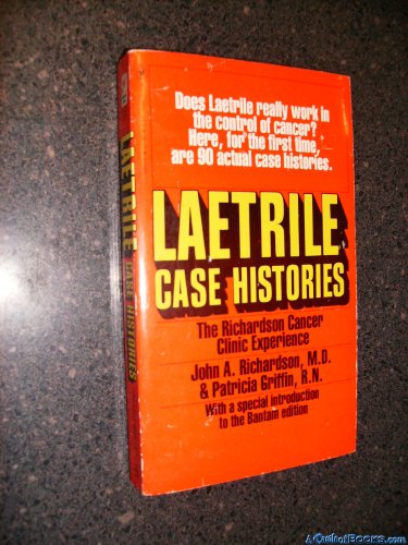 Beispielbild fr Laetrile Case Histories: The Richardson Cancer Clinic Experience zum Verkauf von Wonder Book