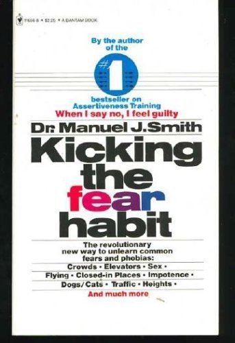 Beispielbild fr Kicking the Fear Habit zum Verkauf von Reliant Bookstore