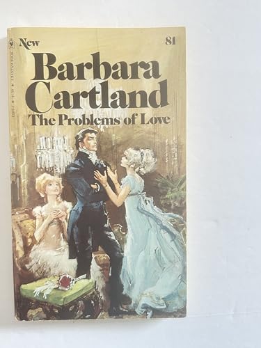 Stock image for The Problems of Love (Barbara Cartland #81) for sale by Jenson Books Inc