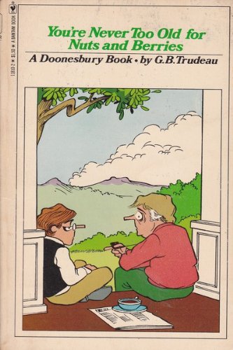 Stock image for You're Never Too Old for Nuts & Berries - a Doonesbury Book for sale by ! Turtle Creek Books  !