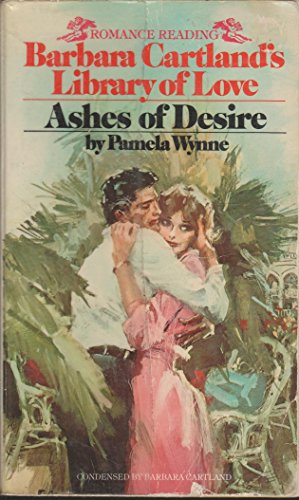 Imagen de archivo de Ashes of Desire: Barbara Carland's Library of Love a la venta por Lighthouse Books and Gifts