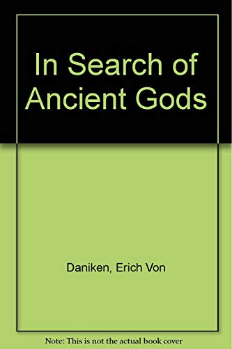 In Search of Ancient Gods (9780553119893) by Daniken, Erich Von