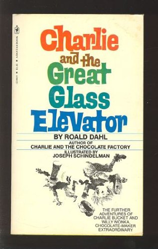 Imagen de archivo de Charlie and the great glass elevator: The further adventures of Charlie Bucket and Willy Wonka, chocolate-maker extraordinary a la venta por Half Price Books Inc.