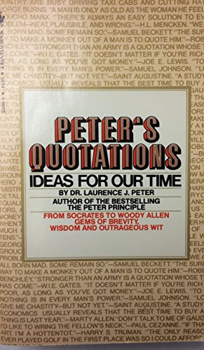 Beispielbild fr Peter's Quotations: Ideas for Our Time zum Verkauf von Wonder Book