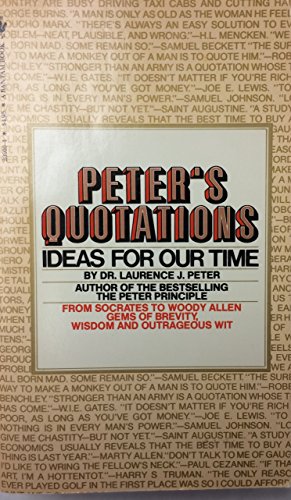 Stock image for Peter's Quotations: Ideas for Our Time for sale by Your Online Bookstore