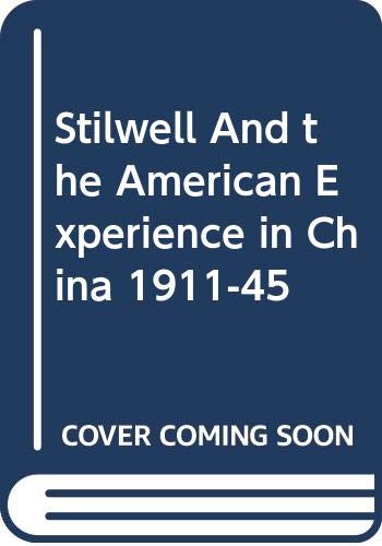 9780553123616: Stilwell And the American Experience in China 1911-45