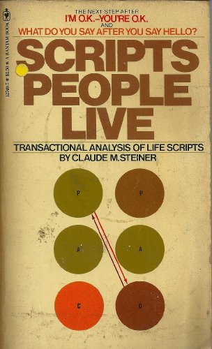 Scripts People Live Transactional Analysis of Life Scripts. - Steiner, Claude M.