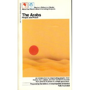 Beispielbild fr The Arabs: People and Power (Bantam-Britannica books) zum Verkauf von Wonder Book