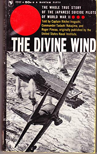 9780553125788: Divine Wind: Japan's Kamikaze Force in World War II