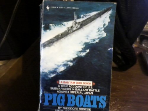 Stock image for Pig boats: The true story of the fighting submariners of World War II (Bantam war books) for sale by Better World Books