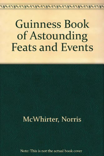 9780553130706: Guinness Book of Astounding Feats and Events