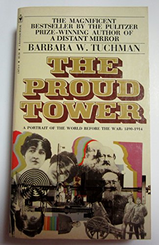 The Proud Tower; A Portrait of the World Before World War 1890 - 1914 - Tuchman, Barbara W.