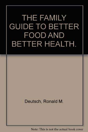 Imagen de archivo de The Family Guide to Better Food & Better Health a la venta por 2Vbooks