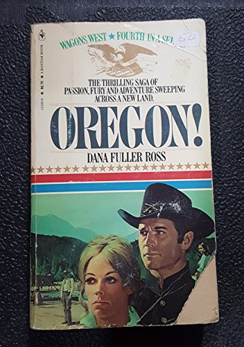 Oregon! (Wagons West, No. 4)