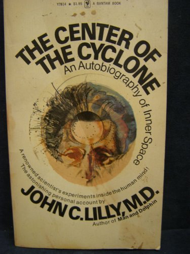 Imagen de archivo de THE CENTER OF THE CYCLONE : An Autobiography of Inner Space a la venta por Better World Books: West