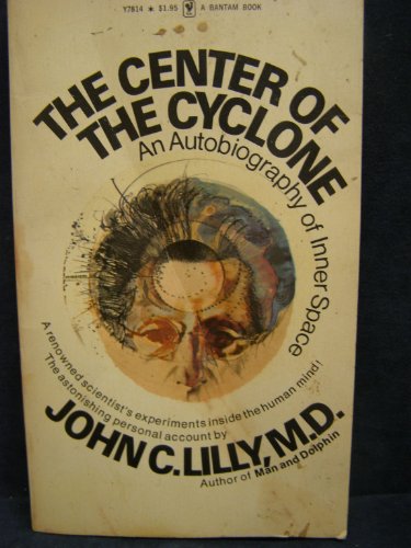 9780553133493: The Center of the Cyclone; An Autobiography of Inner Space