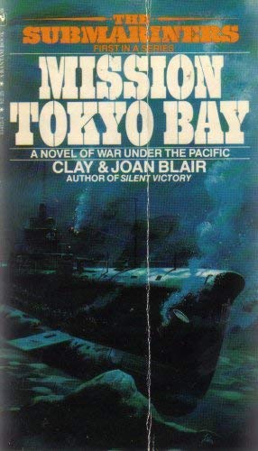 Stock image for Submariners Mission Tokyo Bay for sale by Half Price Books Inc.
