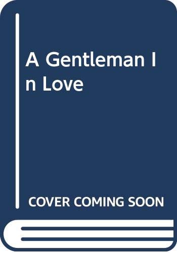 Stock image for A Gentleman In Love for sale by SecondSale