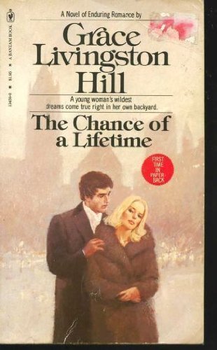 The Chance of a Lifetime (9780553134599) by Hill, Grace Livingston