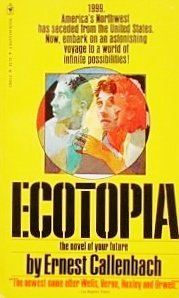 Imagen de archivo de Ecotopia the Notebooks and Reports of Will a la venta por Better World Books: West