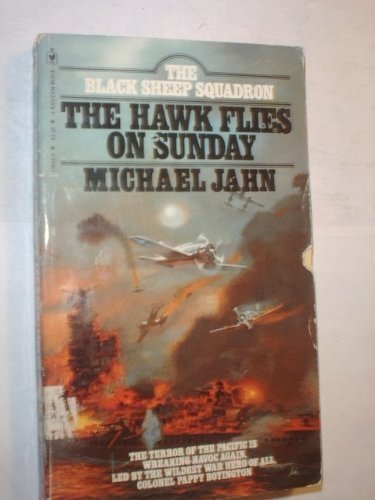 Stock image for The Black Sheep Squadron (No. 2) : The Hawk Flies on Sunday for sale by Isle of Books