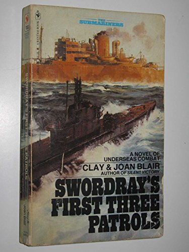 Imagen de archivo de The Submariners: Swordray's First Three Patrols a la venta por Browse Awhile Books