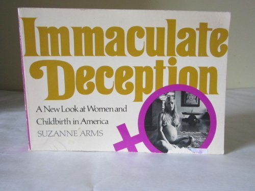 A New Look at Women and Childbirth: Immaculate Deception