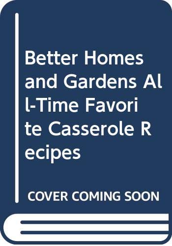 Beispielbild fr Better Homes and Gardens All-Time Favorite Casserole Recipies zum Verkauf von ThriftBooks-Dallas