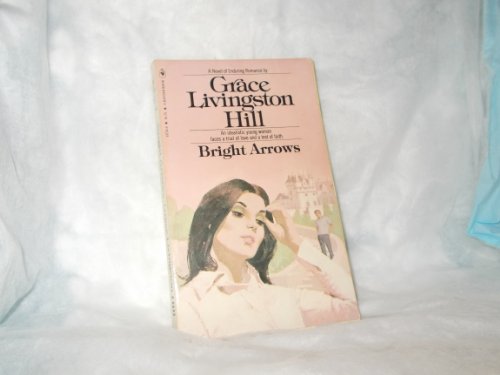 Bright Arrows No. 2 (9780553137330) by Hill, Grace Livingston